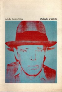 Dialoghi d'Artista. Incontri con l'Arte Contemporanea 1970 - 1984