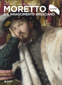 Moretto e il Rinascimento bresciano