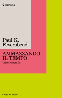 Ammazzando il tempo. Un'autobiografia. Nuova ediz