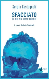 Sfacciato. La mia vita senza inciampi