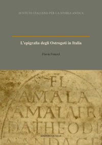 L'Epigrafia degli Ostrogoti in Italia