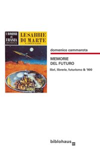 Memorie del Futuro. Libri, Librerie, Futurismo & '900