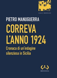 Correva l'anno 1924. Cronaca di un'indagine silenziosa