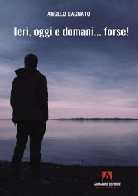 Ieri, oggi e domani... forse!