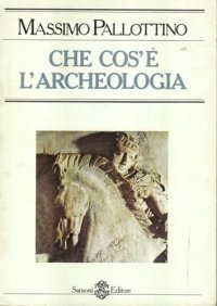 Che Cos'È l'Archeologia