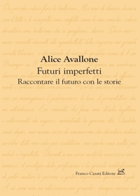 Futuri imperfetti. Raccontare il futuro con le storie