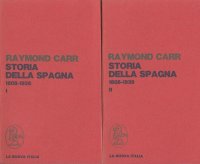 Storia della Spagna. 1808-1939. Volume primo. 1808-1874. Volume secondo. 1874-1939