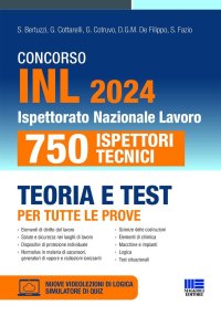 Concorso INL 2024 Ispettorato Nazionale Lavoro. Ispettori tecnici. Teoria e test per tutte le prove. Con espansione online. Con software di simulazione