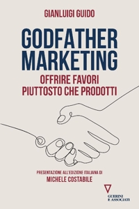 Godfather marketing. Offrire lavori piuttosto che prodotti