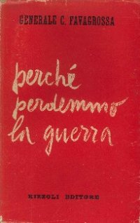 Perchè Perdemmo la Guerra. Mussolini e la Produzione Bellica