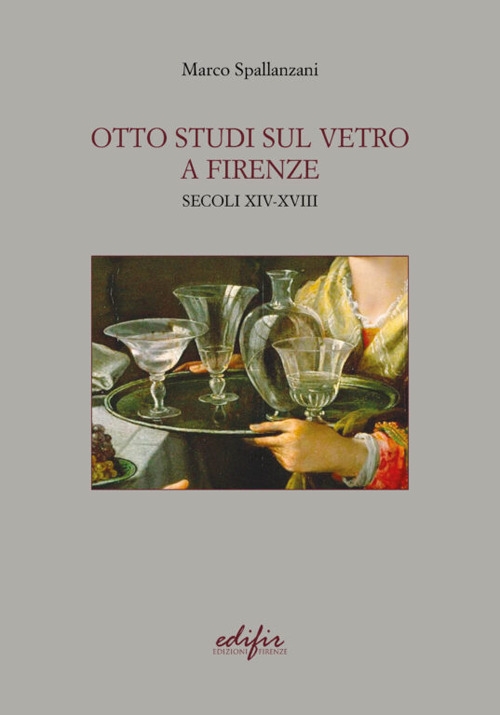 Otto studi sul vetro a Firenze secoli XIV-XVIII