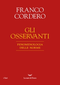 Gli osservanti. Fenomenologia delle norme. Nuova ediz