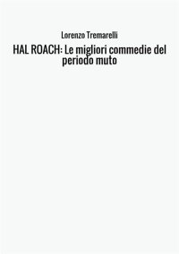 Hal Roach: le migliori commedie del periodo muto