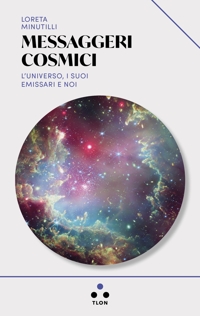 Messaggeri cosmici. Come la scienza ascolta le stelle