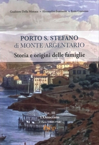 Porto S. Stefano di Monte Argentario. Storia e origini delle famiglie. Vol. 3: L' Ottocento