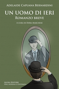Un Uomo di Ieri. Romanzo breve
