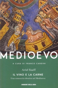 Medioevo. Il vino e la carne. Una comunità ebraica nel Medioevo