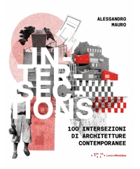 Intersections. 100 intersezioni di architetture contemporanee