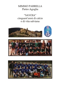 "Savoia" cinquant'anni di calcio e di vita salviana