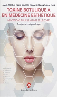 Toxine Botulique a en Médecine Esthétique. Indications Pour le Visage et le Corps. Principes et Pratique Clinique.