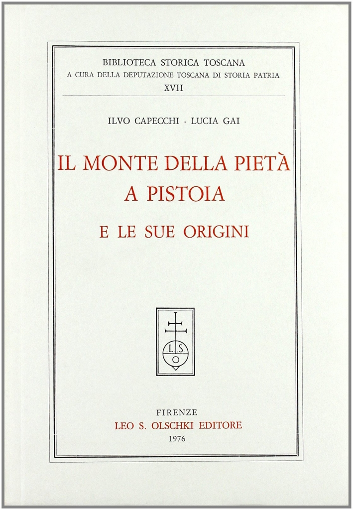 Il Monte di Pietà a Pistoia e le sue origini Il Monte di Pietà a Pistoia e le sue origini