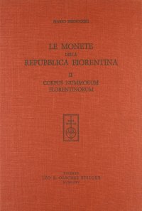 Le monete della Repubblica fiorentina. Vol. 2: Corpus nummorum florentinorum