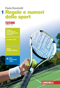 Regole e numeri dello sport. Per le Scuole superiori. Con espansione online (Vol. 1)