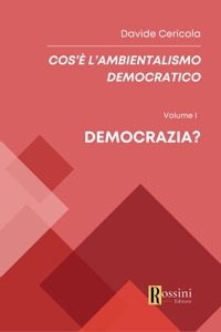 Cos'è l'ambientalismo democratico. Vol. 1