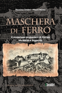 Maschera di ferro 250  il misterioso prigioniero di exilles tra storia e leggenda