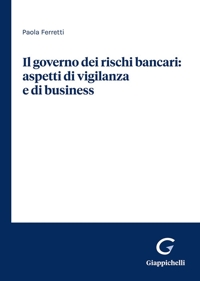 GOVERNO DEI RISCHI BANCARI.