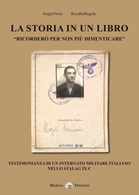 La storia in un libro. Testimonianza di un Internato Militare Italiano nello Stalag IX C