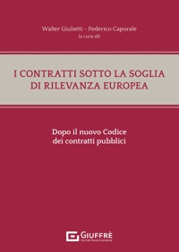 I contratti sotto la soglia di rilevanza europea dopo il nuovo Codice dei contratti pubblici