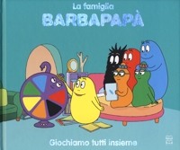 Barbapapà. Giochiamo tutti insieme