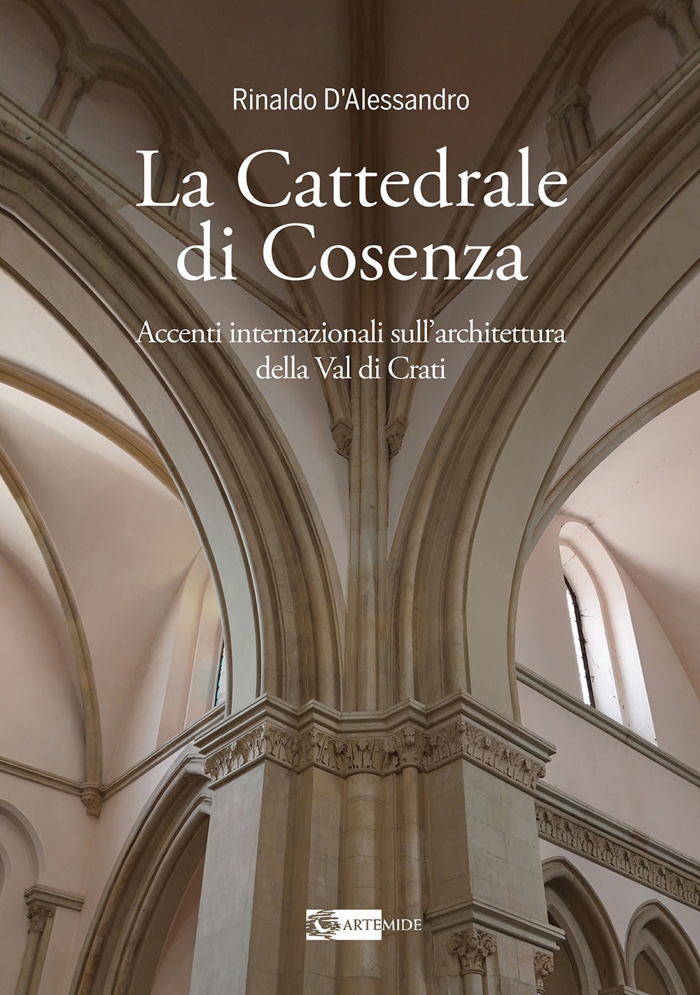 La cattedrale di Cosenza. Accenti internazionali sull'architettura della Val di Crati