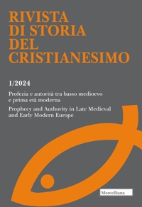 Rivista di storia del cristianesimo (2024). Vol. 1: Profezia e autorità tra basso medioevo e prima età moderna