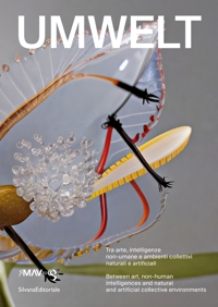 Umwelt. Tra arte, intelligenze non-umane  e ambienti collettivi