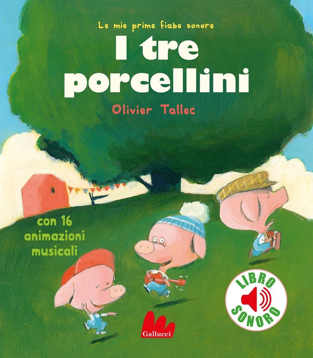 I tre porcellini. Le mie prime fiabe sonore - i tre porcellini