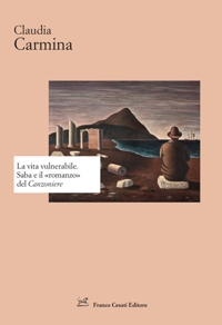 La vita vulnerabile. Saba e il «romanzo» del canzoniere