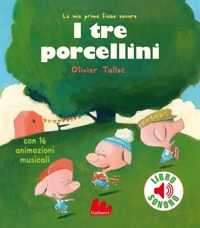 I tre porcellini. Le mie prime fiabe sonore - i tre porcellini