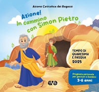Azione in cammino con Simon Pietro. Quaresima. Vol. 1