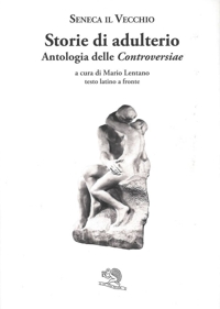 Storie di adulterio. Antologia delle «Controversiae»