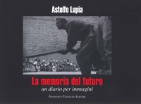 La Memoria del Futuro, un diario per immagini