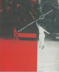 Circolo tennis Firenze 1898-1998