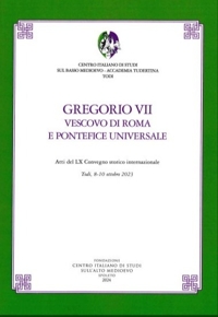 Gregorio VII. Vescovo di Roma e pontefice universale