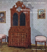 Il Mobile Veneziano Del Settecento. Volume Secondo
