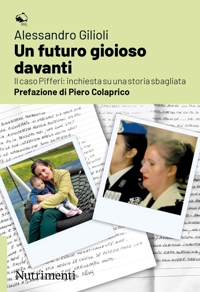 Un futuro gioioso davanti. Il caso Pifferi: inchiesta su una storia sbagliata