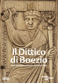 Il dittico di Boezio. Un avorio tra culto e collezionismo
