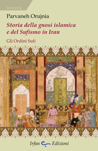 Storia della gnosi islamica e del sufismo in iran. Gli ordini sufi