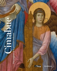 Cimabue. Aux origines de la peinture moderne en Occident