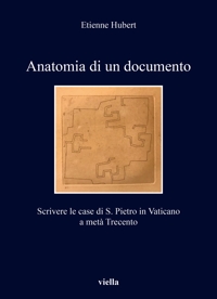 Anatomia di un documento. Scrivere le case di S. Pietro in Vaticano a metà Trecento